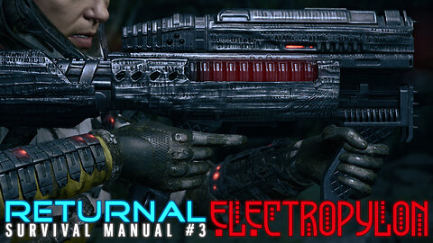 RETURNAL|SURVIVAL MANUAL #3-THE ELECTROPYLON