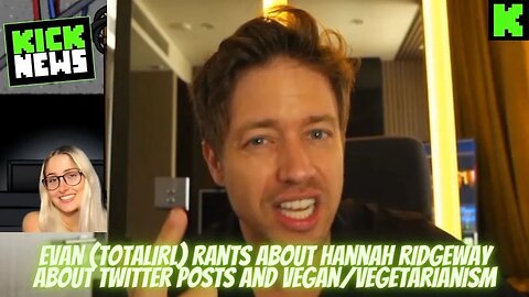 EVAN (TOTALIRL) ADDRESSES HANNAH RIDGEWAY ROUND 2 (TWITTER POSTS) #kickstreaming