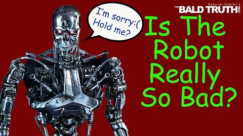 Is the robot REALLY so bad? Or is it "user error?- The Bald Truth - February 7, 2020