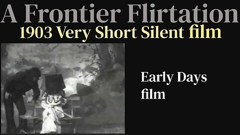 A Frontier Flirtation (1903 Very Short Comedy film)