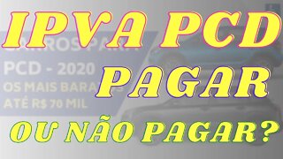 IPVA PCD - PAGAR ou PAGAR? Veja aqui!