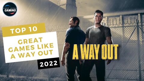 Top 10 Great Games Like A Way Out in 2022