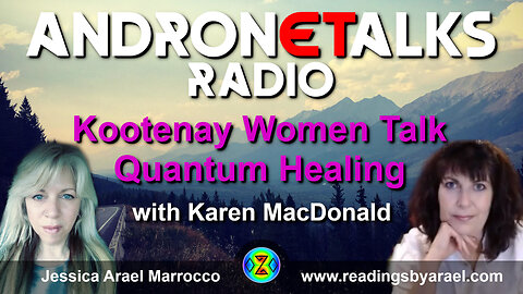 Jessica and Karen-Ann Lucyk MacDonald - Kootenay Women talk on Dimensions of Quantum Healing