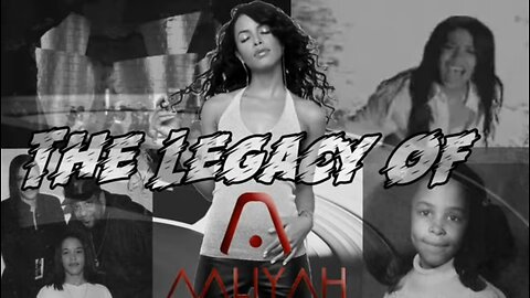 The Legacy Of Aaliyah