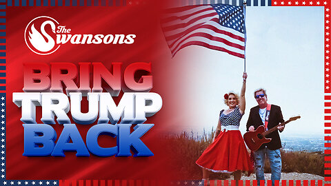 Bring Trump Back | The Swansons | New Single