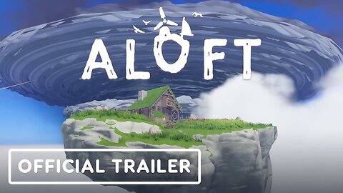 Aloft - Official Animal Update Trailer | Future of Play Direct 2023