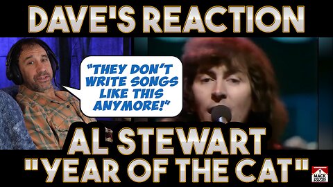 Dave's Reaction: Al Stewart — The Year Of The Cat