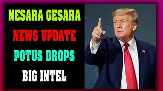 NESARA - GESARA NEWS UPDATE TODAY POTUS DROPS BIG INTEL - TRUMP NEWS