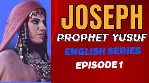 Prophet Joseph(Yusuf) Episode-01
