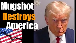 Trump Arrest, Mugshot and Political Prosecution is Destroying America + What it Stands For