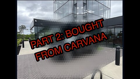 PART 2: PICKING UP MY NEW CAR FROM CARVANA! AND I WAS A LITTLE DISAPPOINTED HOW DIRTY IT WAS!