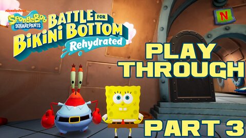 SpongeBob SquarePants: Battle for Bikini Bottom - Rehydrated - Part 3 Playthrough 😎Benjamillion