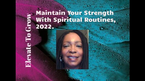 Maintain Your Strength With Spiritual Routines, 2022.