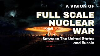 Realistic Simulation - Chilling Vision of Full Scale Nuclear War In the US