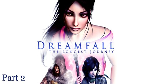 Dreamfall: The Longest Journey (2006), Part 2: Kal-toh Gaming #31