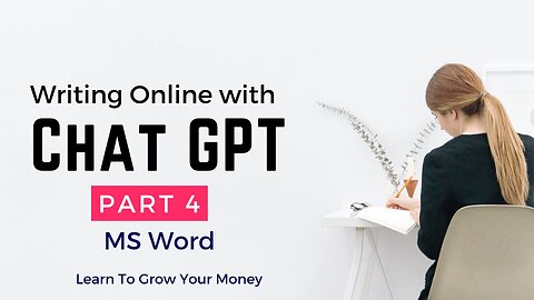 Writing Online With Chat GPT - Part 4 - Working With MS Word