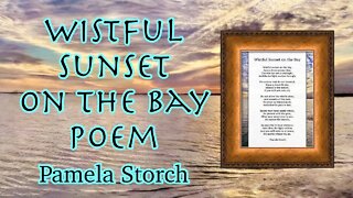 Wistful Sunset on the Bay Poem | Music, Poetry & Photography by Pamela Storch