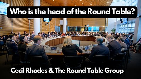 Who is the head of the Round Table? | Cecil Rhodes & The Round Table Group