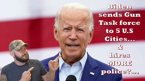 Biden sends “Gun violence task force” to liberal cities… and hires MORE police…