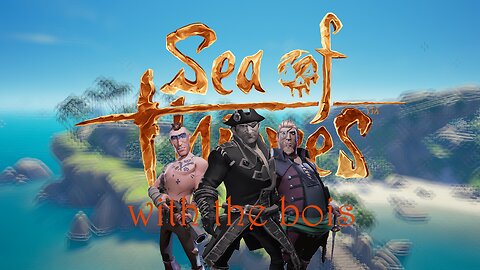 My First Voyage | Sea of Thieves (with the bois)