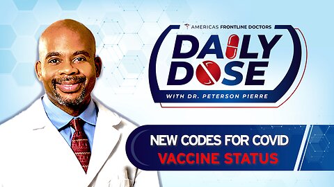 Daily Dose: ‘New Codes for COVID Vaccine Status' with Dr. Peterson Pierre