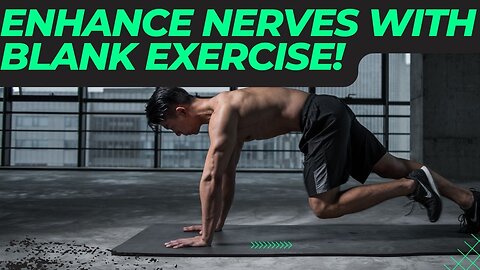 Boost Your Nerve Strength with this Unique Exercise: The Blank Exercise