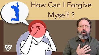 How Can I Forgive Myself | Spiritual Reflections