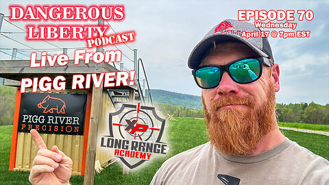 Dangerous Liberty Ep70 - Live From Pigg River Precision!