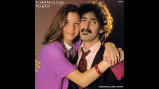 Valley Girl & Frank Zappa, Pt 1