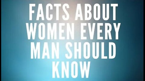 Facts About Women Every Man Should Know