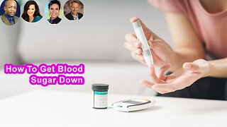 How To Get Blood Sugar Down