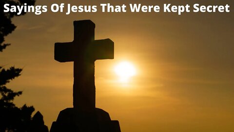 Sayings Of Jesus That Were Kept Secret / The Book Of Thomas