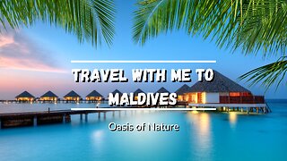 Travel with me to Maldives