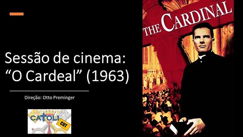 CATOLICUT - Sessão de cinema: "O Cardeal" (1963)