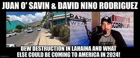 Juan &David Nino:DEW Destruction In Lahaina And What Else Could Be Coming To America In 2024!