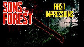 Sons of the Forest Part 1 - First Impressions