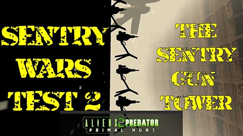 Sentry Wars Test 2 - The Sentry Gun Tower with @Avpunknown - Aliens vs Predator 2 Primal Hunt