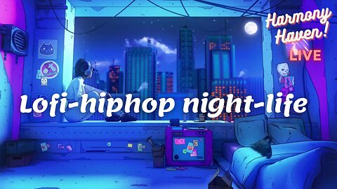 Harmony Haven Live 🎶✨ 27 Minutes Lofi Hip Hop Mix