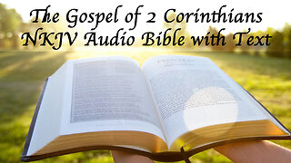 The Gospel of 2 Corinthians - NKJV Audio Bible with Text