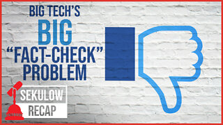 Big Tech’s BIG “Fact Check” Problem