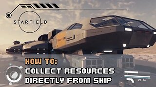 Starfield | Collect resources from outpost directly from ship!