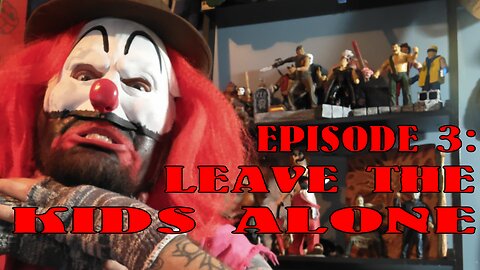 Clown World Conversations - Episode 3: Leave The Kids Alone
