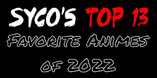 Syco's Top 13 Favorite Animes of 2022