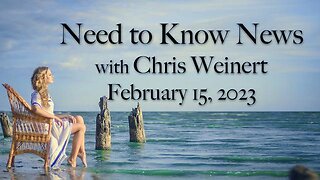 Need to Know News (15 February 2023) with Chris Weinert