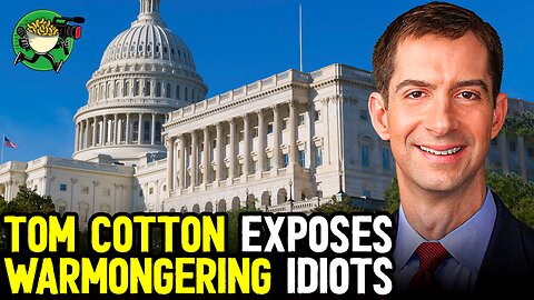 We are run by Warmongering Idiots, Don’t Believe Me, just Listen to Tom Cotton