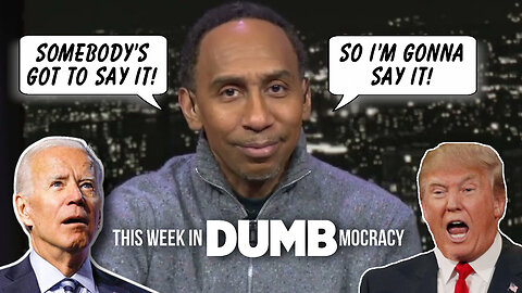This Week in DUMBmocracy: Stephen A. Smith Has A Message For Dems & Republicans for 2024!
