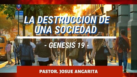 LA DESTRUCCION DE UNA SOCIEDAD / GENESIS 19 (( PREDICACION ))