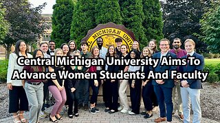 Central Michigan University Aims To Advance Women Students And Faculty