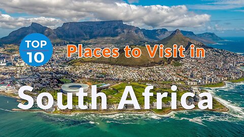 10 Best Places to Visit in South Africa - Travel Video