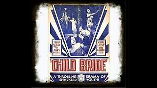 Child Bride 1938 | Vintage Exploitation Movies| Vintage Public Service Films| Vintage Drama